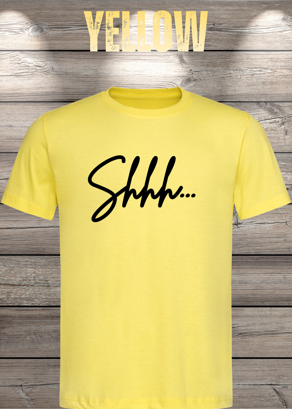 T-Shirt Shhh... in Yellow.