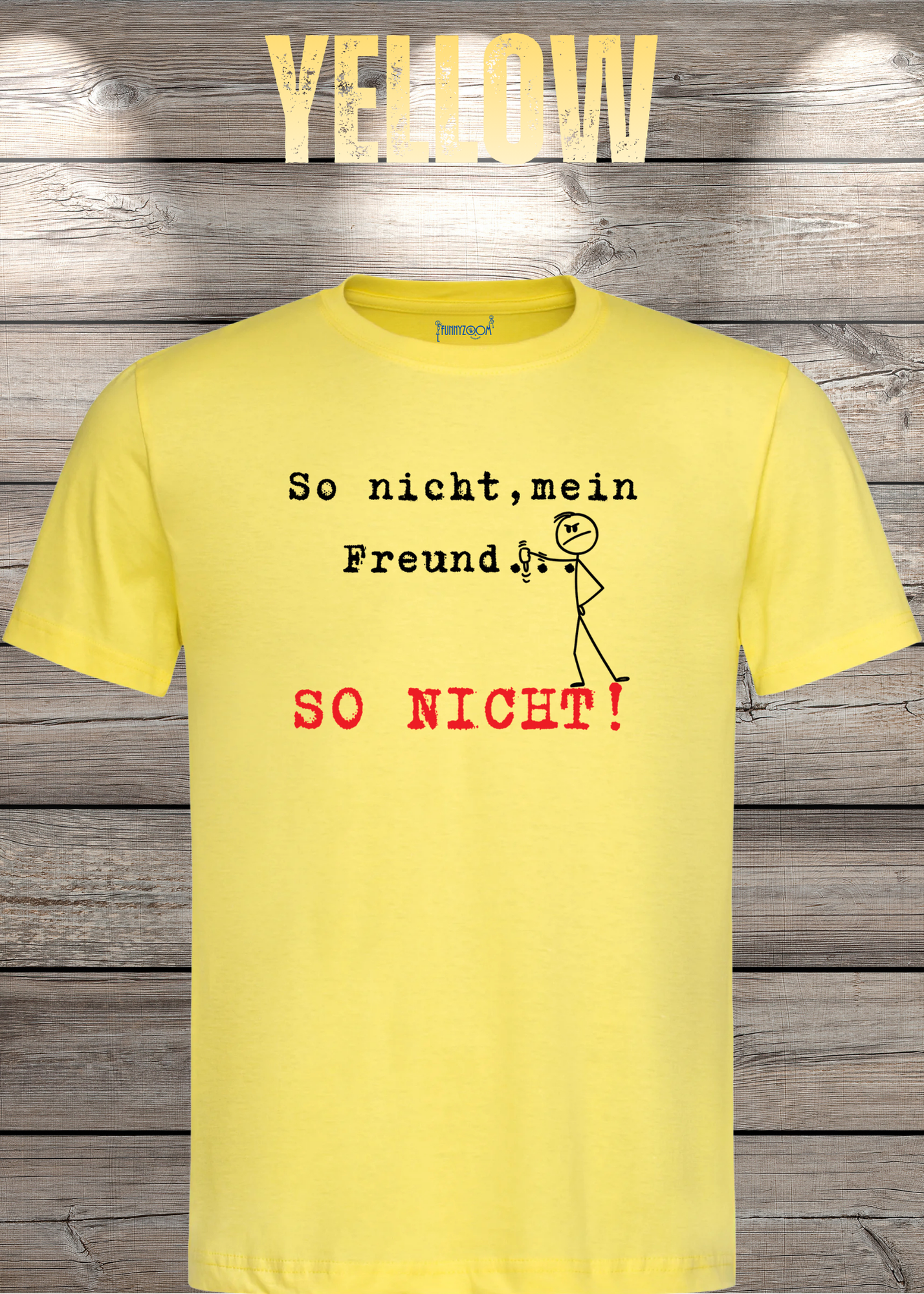 So nicht mein Freund so nicht T-Shirt - Witziges Statement Shirt - Lustige Geschenkidee - Unisex