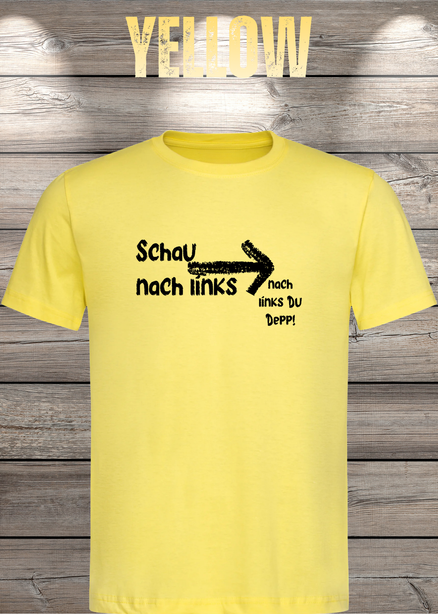 T-Shirt 'Schau nach links, nach links du Depp' - Witziges Spruch-Shirt für Geduldige