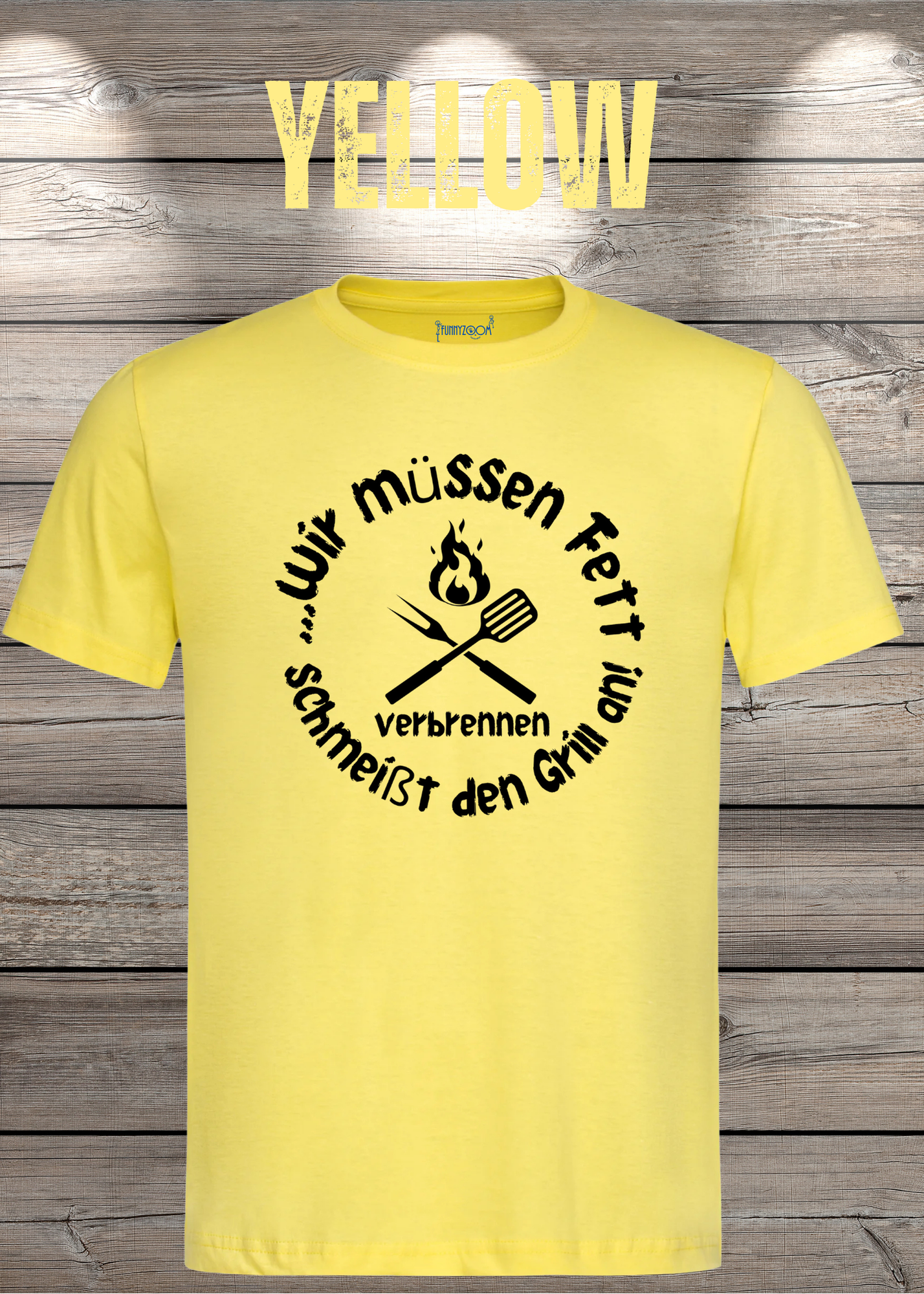 T-Shirt Wir müssen Fett verbrennen schmeißt den Grill an! Geschenkidee für Grillmeister Witziges T-Shirt mit Spruch Lustiges Unisex T-Shirt
