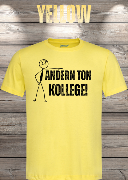 Unisex-T-Shirt „Andern Ton Kollege!“ in Yellow.