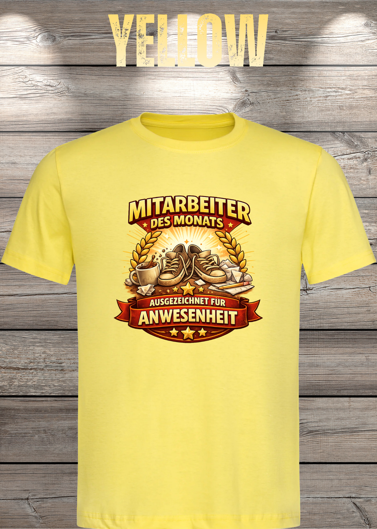 Unisex-T-Shirt „Mitarbeiter des Monats - Ausgezeichnet für Anwesenheit“ in Yellow.