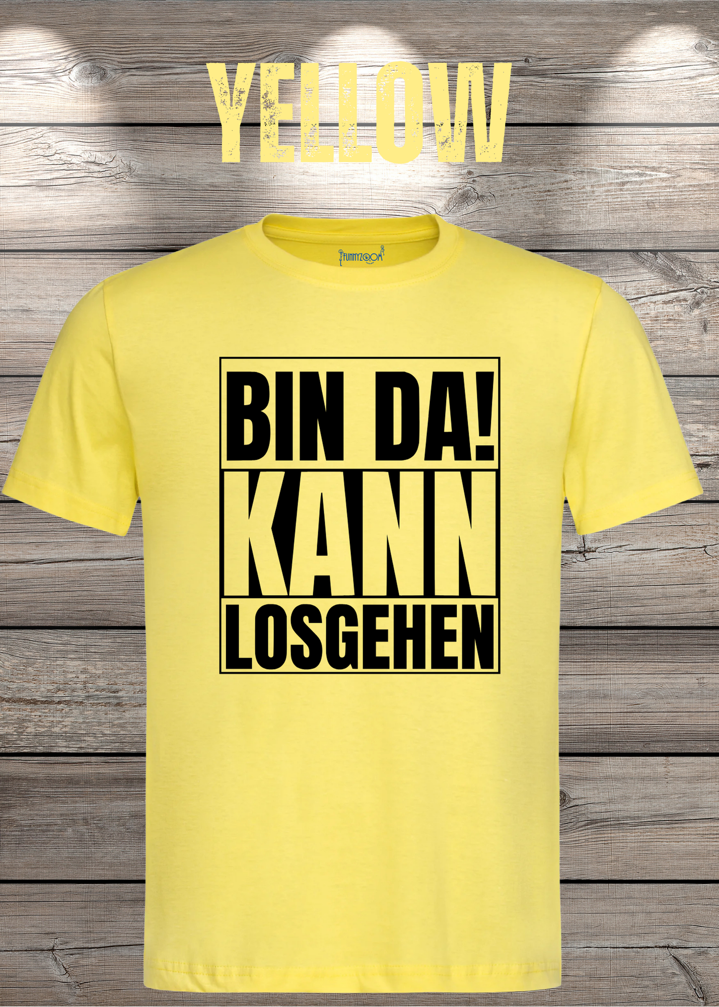 Bin da kann losgehen T-Shirt Witziger Spruch Geschenkidee Unisex