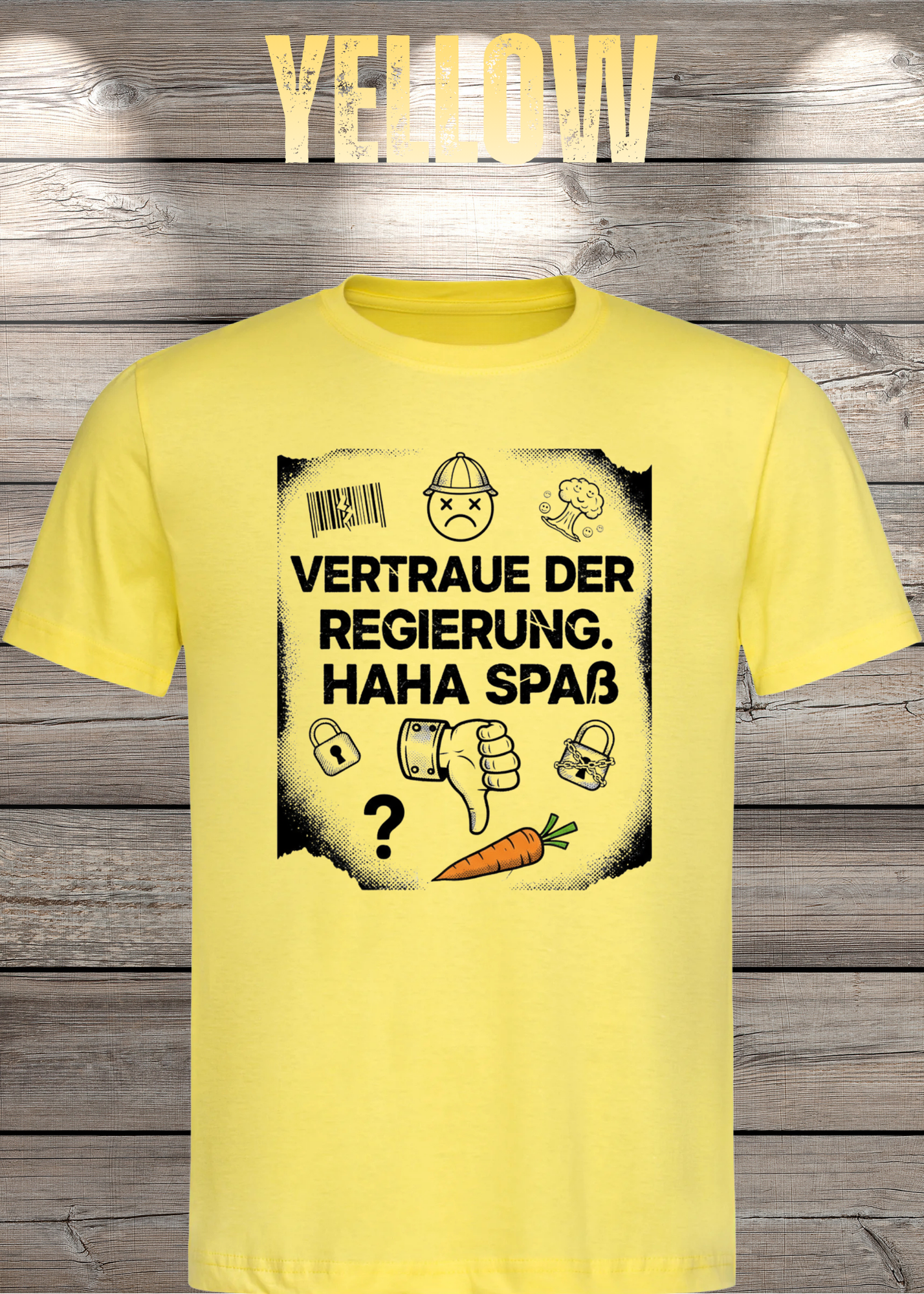 Unisex T-Shirt vertraue der Regierung. Haha Spaß!