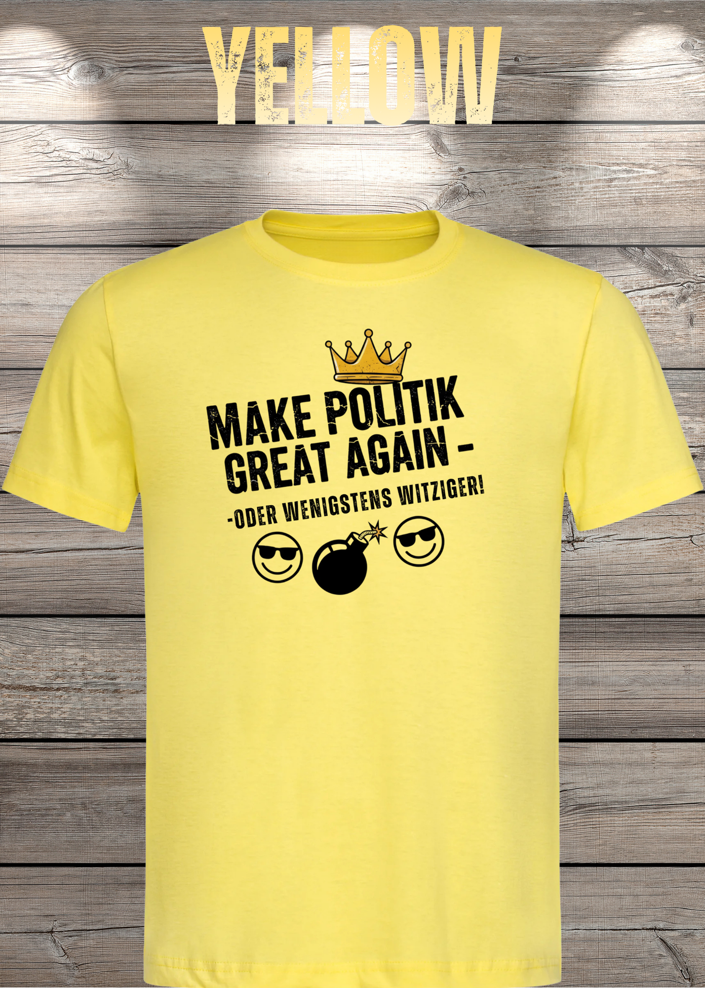 Unisex T-Shirt make politik great again oder wenigstens witziger