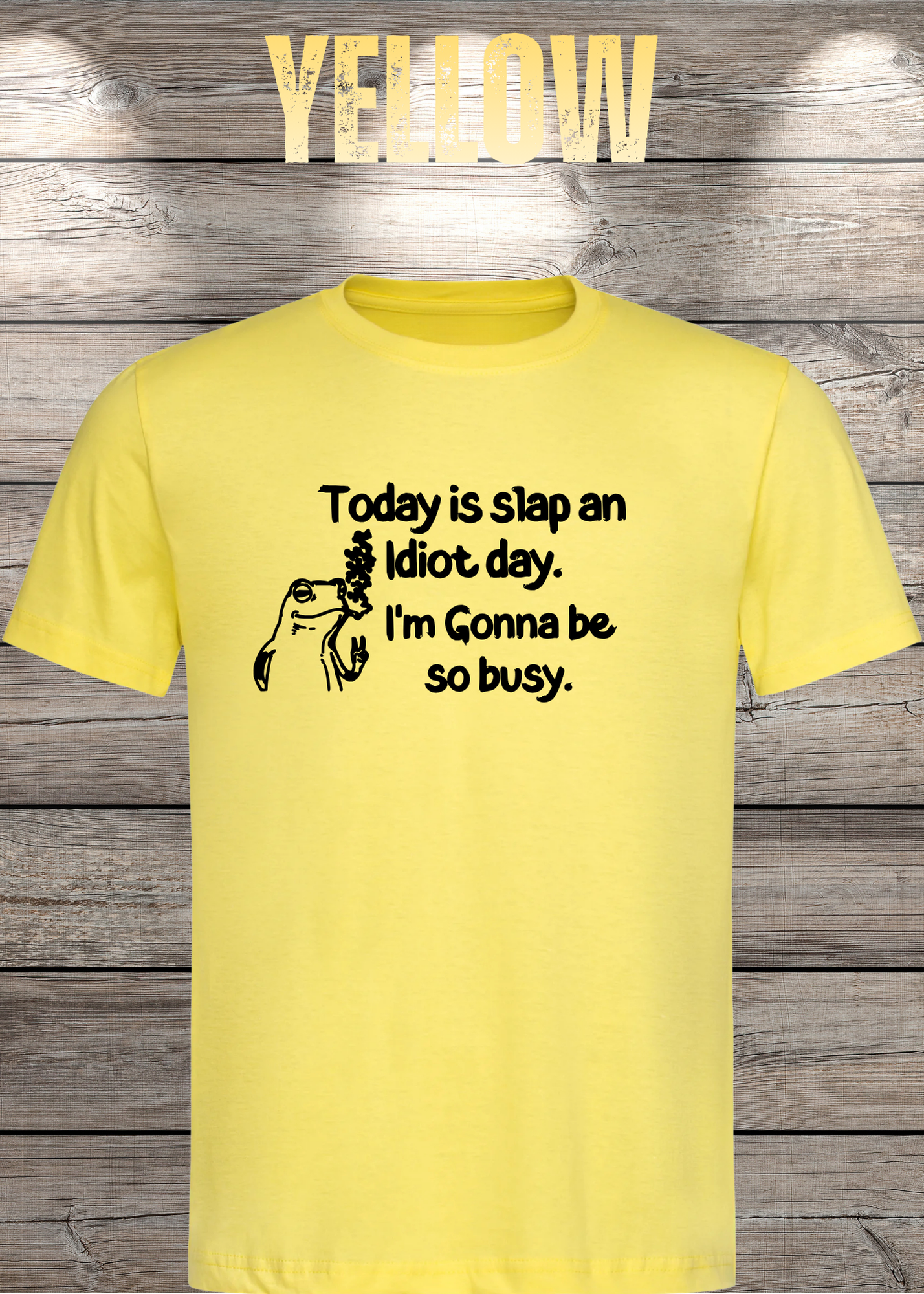 T-Shirt Today is Slap an Idiot Day I'm Gonna Be So Busy - Geschenkidee Geburtstag Statement