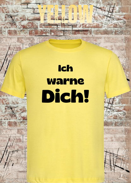 Ich warne Dich! Lustiges Spruch T-Shirt in Yellow.