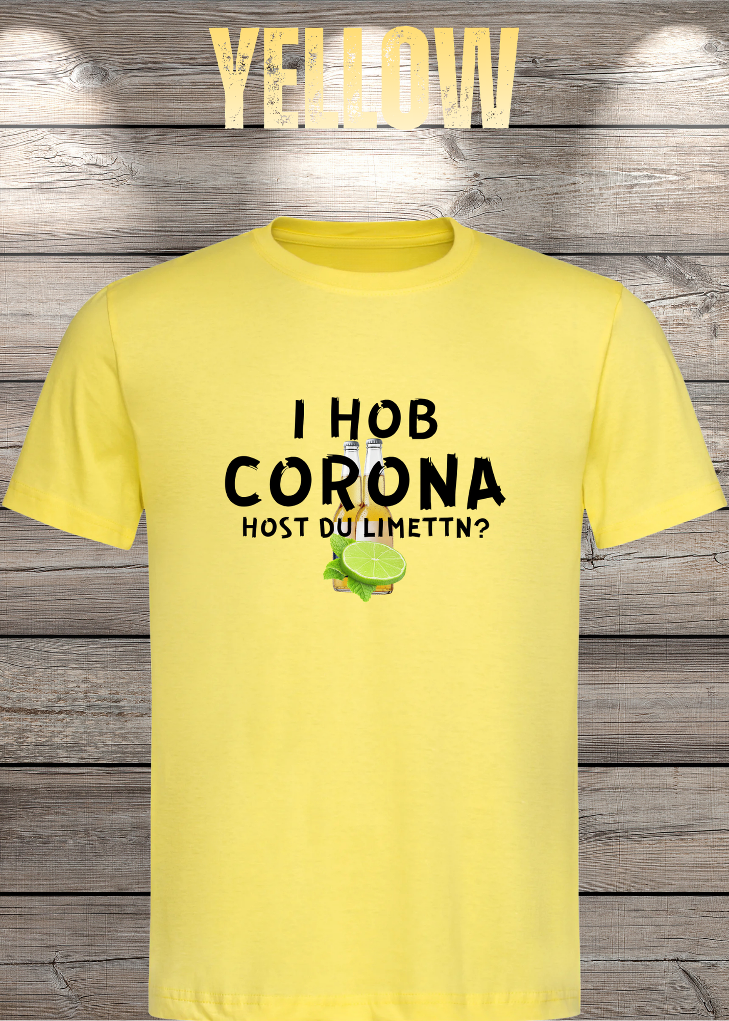 T-Shirt 'I Hob Corona host Du Limettn?' - Sarkastische Geschenkidee Unisex