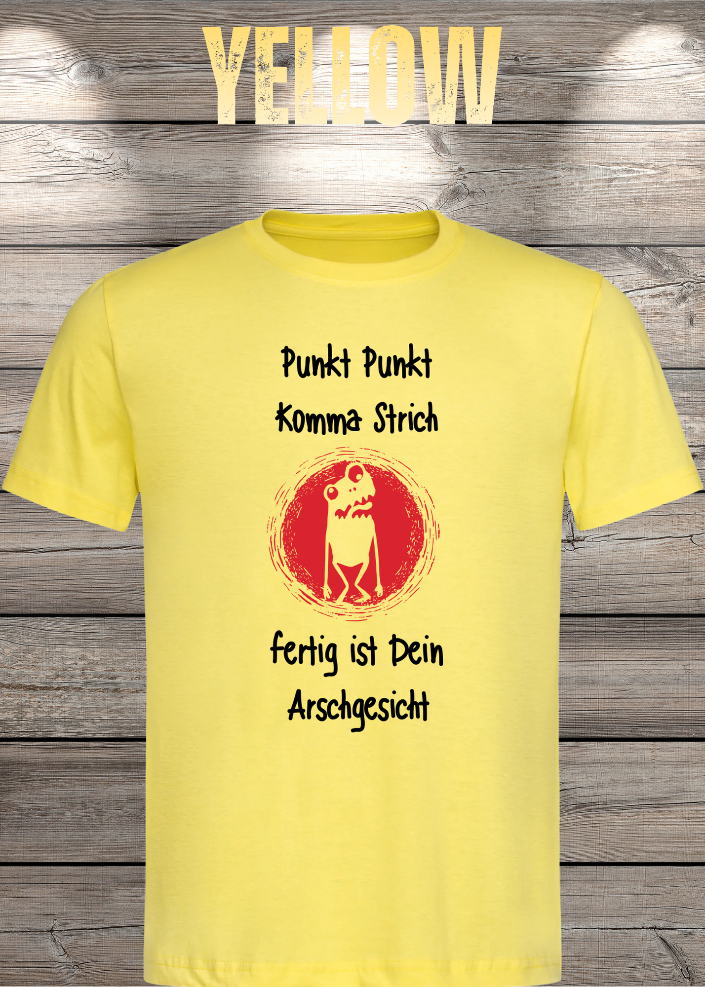 Unisex T-Shirt Punkt Punkt Komma Strich fertig ist Dein Arschgesicht