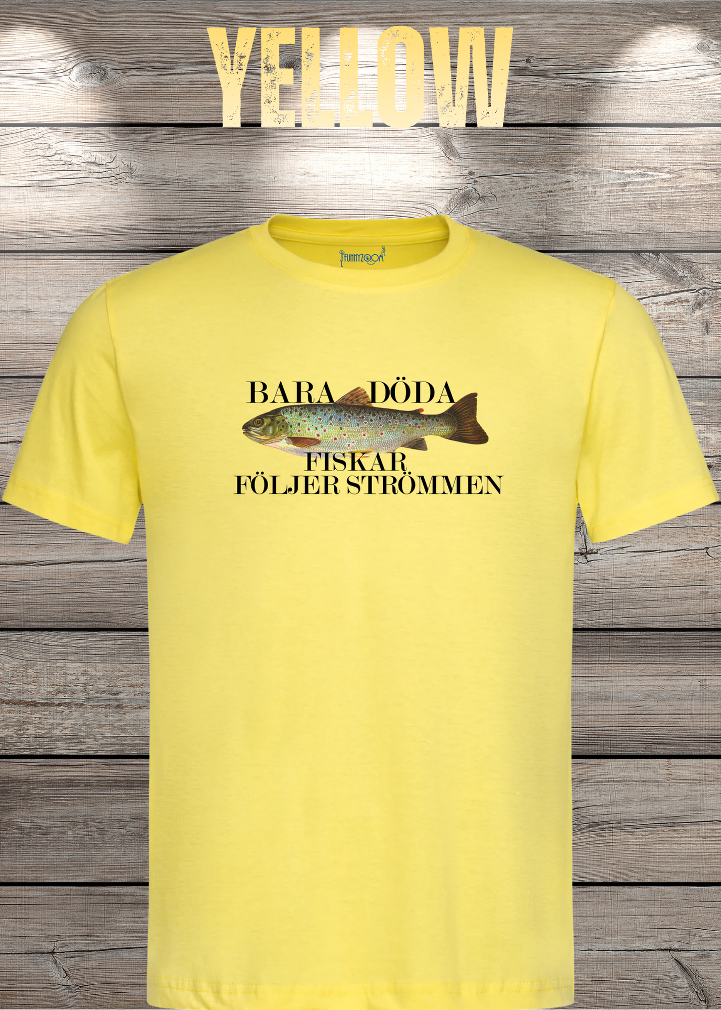 T-Shirt 'Bara Döda Fiskar Följer Strömmen' - Schwedischer Spruch Geschenk Unisex