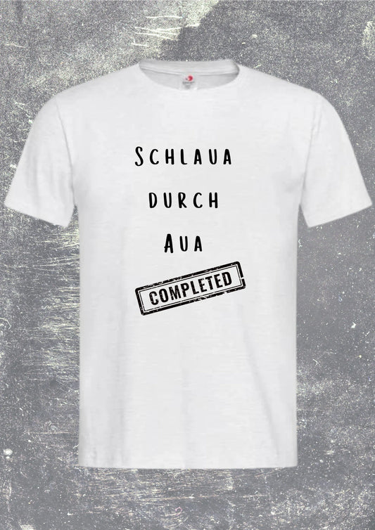 Unisex T-Shirt - Schlaua durch Aua | Witziger Spruch