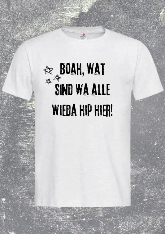 Unisex T-Shirt - Boah wat sind wa alle wieda hip hier! | Berliner Dialekt