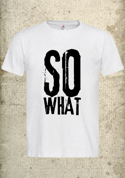 🤷‍♀️ Unisex T-Shirt 'So What' - Cooles Statement Shirt 😎