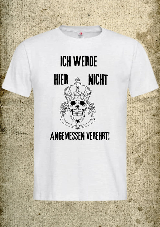 👑 Herren T-Shirt 'Ich werde hier nicht angemessen verehrt' - Lustiger Spruch