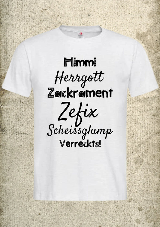 🍺 Unisex T-Shirt 'Himmi Herrgott Zackrament Zefix' - Bayerische Flüche & Dialekt