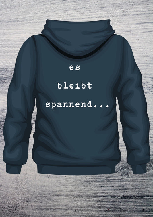 Unisex Hoodie - Es bleibt spannend | Kapuzenpullover mit Spruch