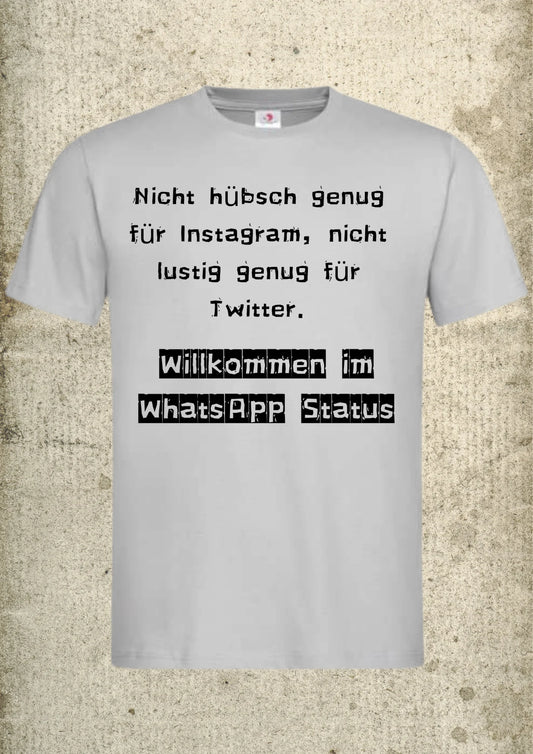📱 Unisex T-Shirt - Willkommen im WhatsApp Status! Social Media Humor 😂