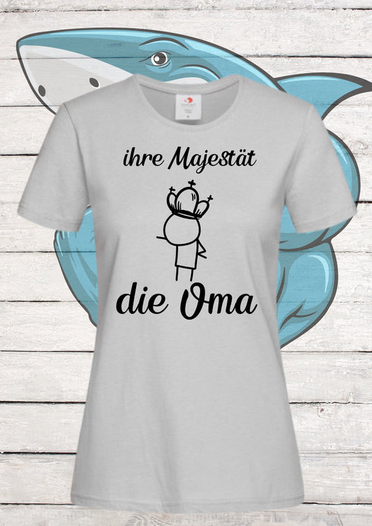 👑 Damen T-Shirt Ihre Majestät die Oma 🎂 Geburtstagsgeschenk für Omas 🎁 Lustiges Geschenk mit Spruch