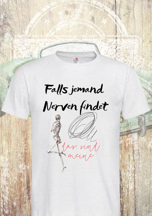 😤 T-Shirt 'Falls jemand Nerven findet das sind meine' - Witziges Geschenk Unisex