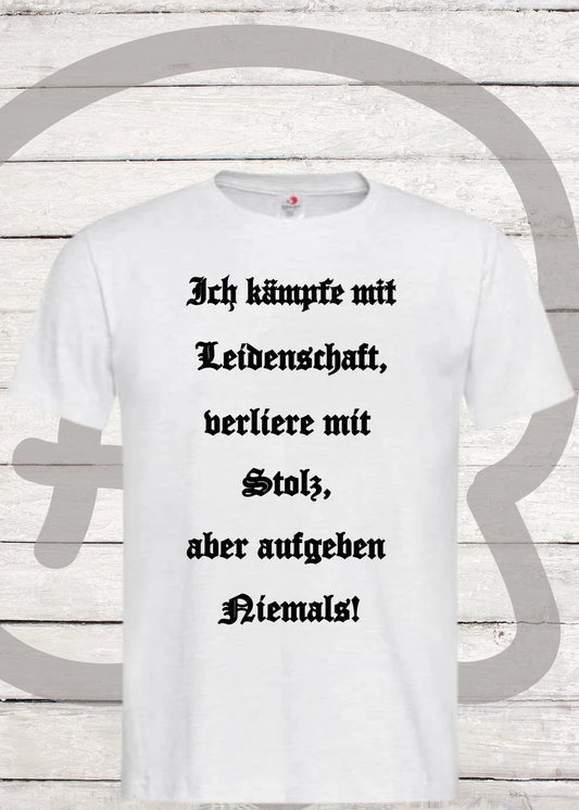 💪 T-Shirt 'Ich kämpfe mit Leidenschaft verliere mit Stolz aber aufgeben niemals' 🔥 - Motivations-Shirt 🏆