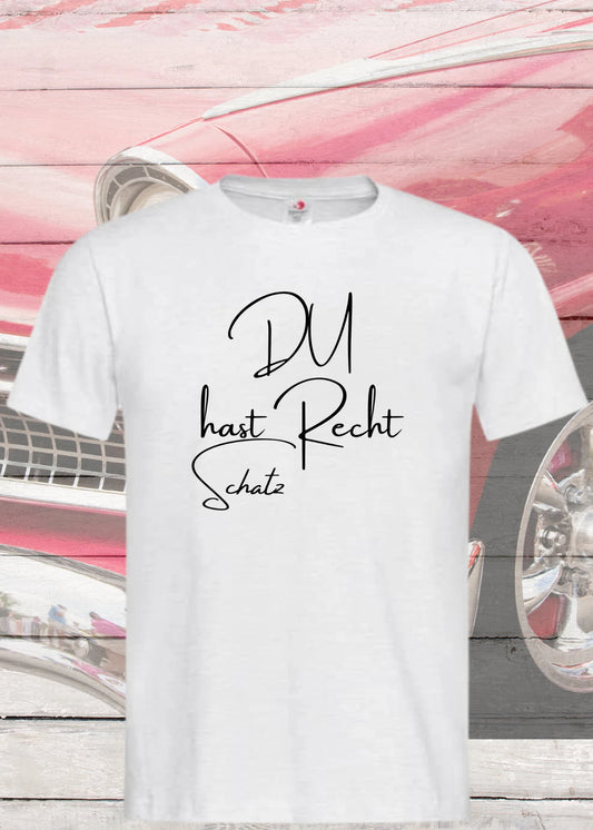 💕 T-Shirt 'Du hast Recht Schatz' 😏 - Witziges Beziehungs-Shirt für Diplomatische 😂