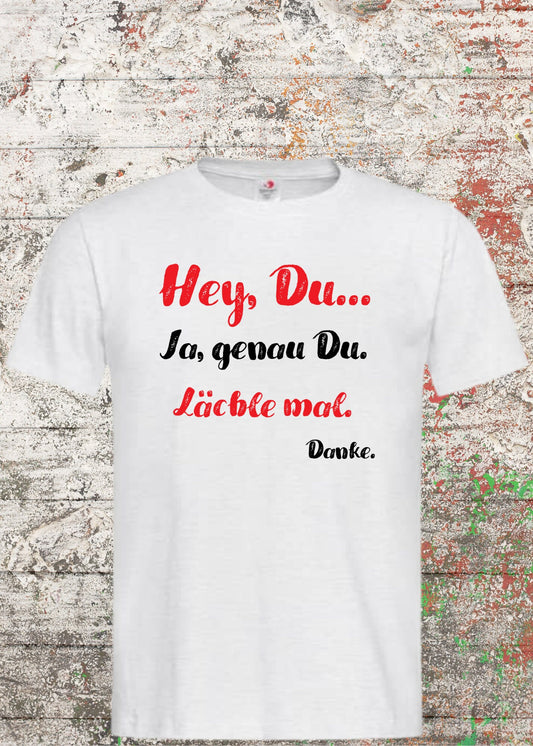😊 Unisex T-Shirt Hey, Du, ja genau Du Lächle mal! 😄✨
