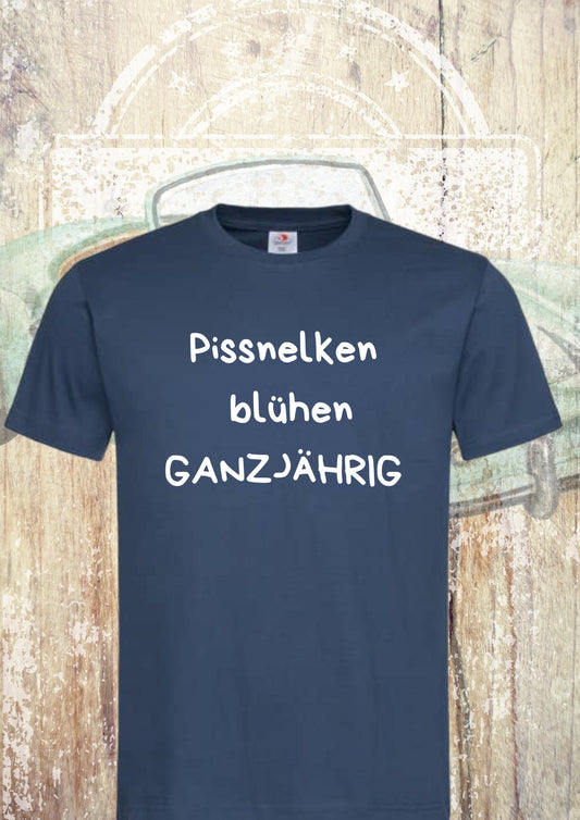 🌸 Pissnelken blühen ganzjährig T-Shirt 😂 Lustiger Spruch Geschenk 🎁