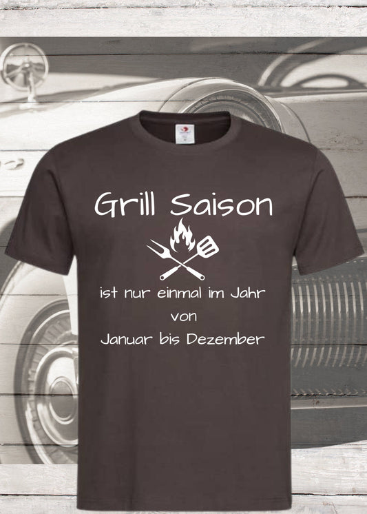 🔥 Grill Saison ist nur einmal im Jahr T-Shirt 🍖 Januar bis Dezember Unisex 🎁