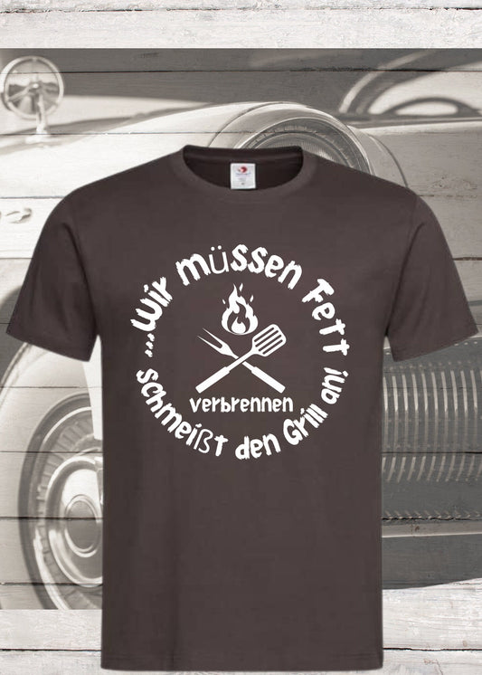 🔥 T-Shirt Wir müssen Fett verbrennen schmeißt den Grill an! 🍖 Geschenkidee für Grillmeister 🎁 Witziges T-Shirt mit Spruch 😂 Lustiges Unisex T-Shirt 👕