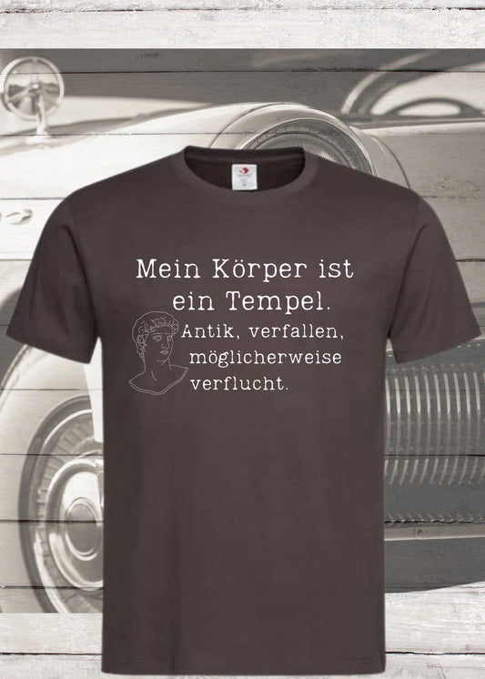 Unisex T-Shirt 'Mein Körper ist ein Tempel - Antik, verfallen, möglicherweise verflucht'