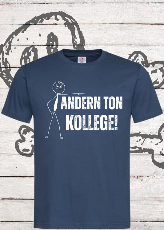 😤 T-Shirt 'Andern Ton Kollege!' - Witziges Geschenk für Büro & Alltag 🗣️