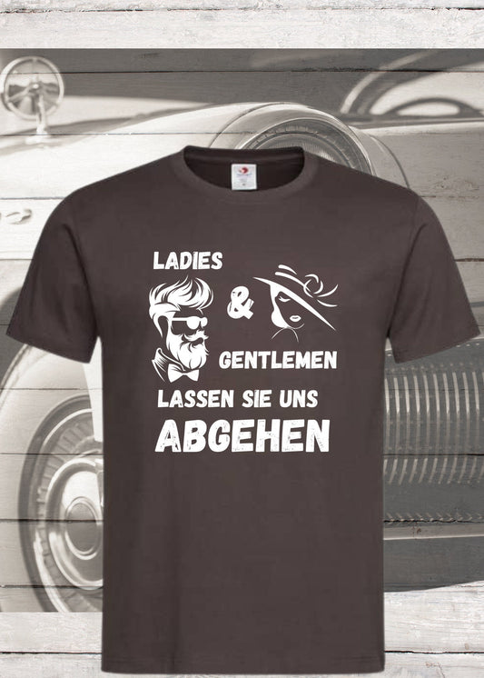 👕 Unisex T-Shirt 'Ladies & Gentlemen - Lassen Sie uns abgehen!' - Party Shirt 🎉