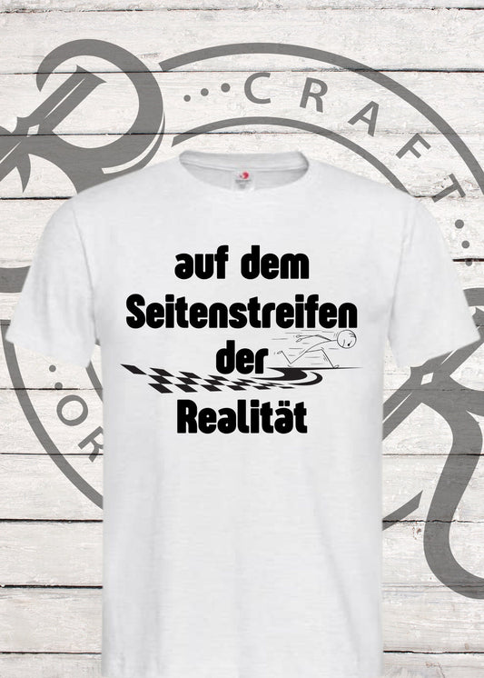 👕 Unisex T-Shirt 'Auf dem Seitenstreifen der Realität' - Philosophie Humor Shirt 🛣️