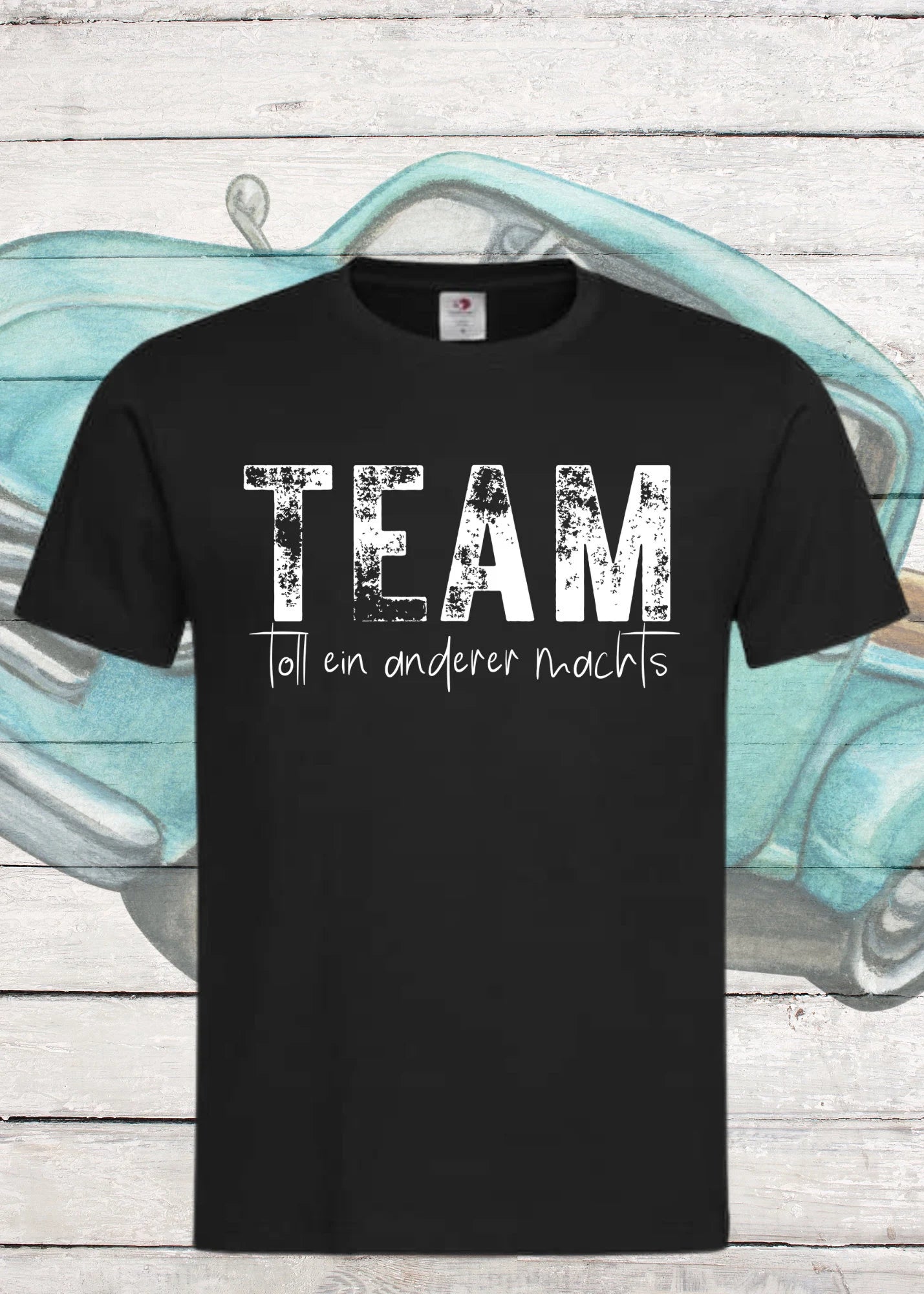 Unisex T-Shirt 'Team - Toll, ein anderer macht's' | Lustiger Spruch