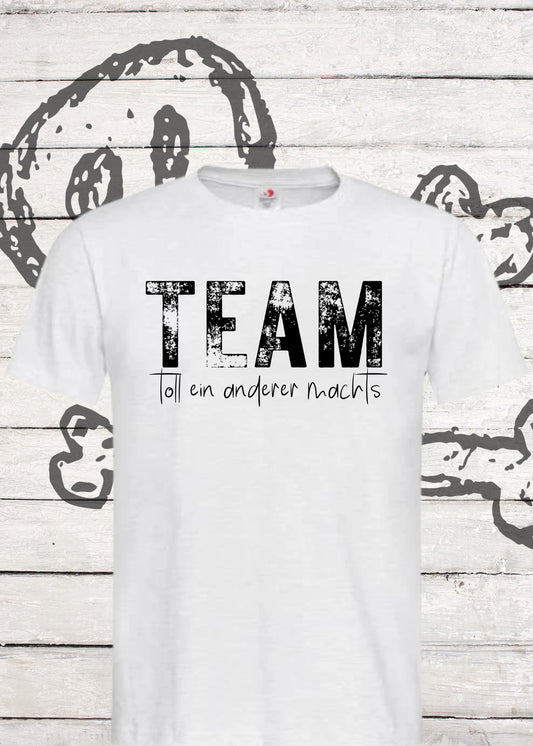 Unisex T-Shirt 'Team - Toll, ein anderer macht's' | Lustiger Spruch