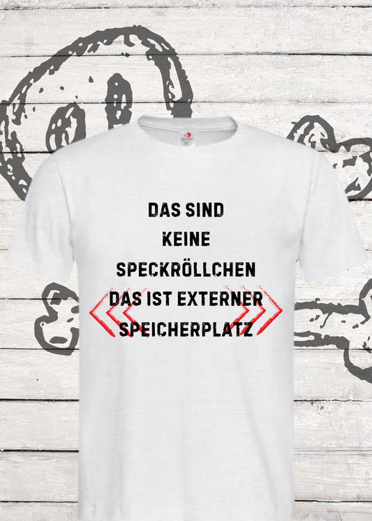 💾 T-Shirt 'Das sind keine Speckröllchen, das ist externer Speicherplatz' - IT Nerd Humor 🤓
