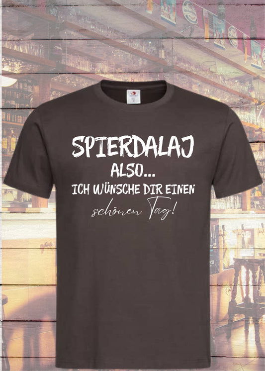 😏 Unisex T-Shirt 'Spierdalaj - also ich wünsche Dir einen schönen Tag' - Höflichkeit 2.0 🙃
