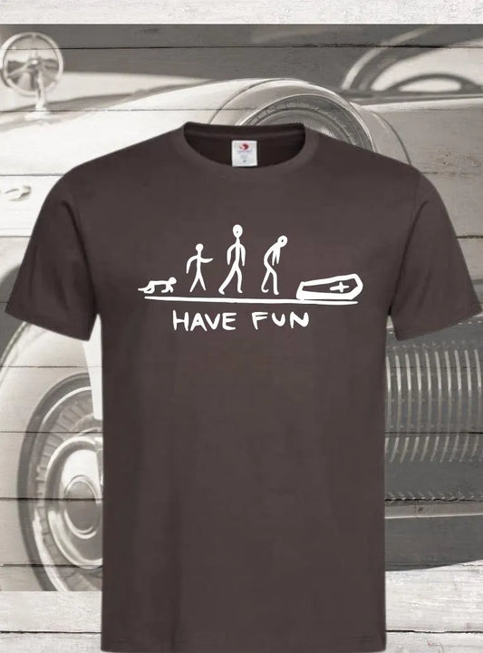 🎉 Have Fun! Das Leben ist schnell vorbei - Motivierendes Unisex T-Shirt ✨😂