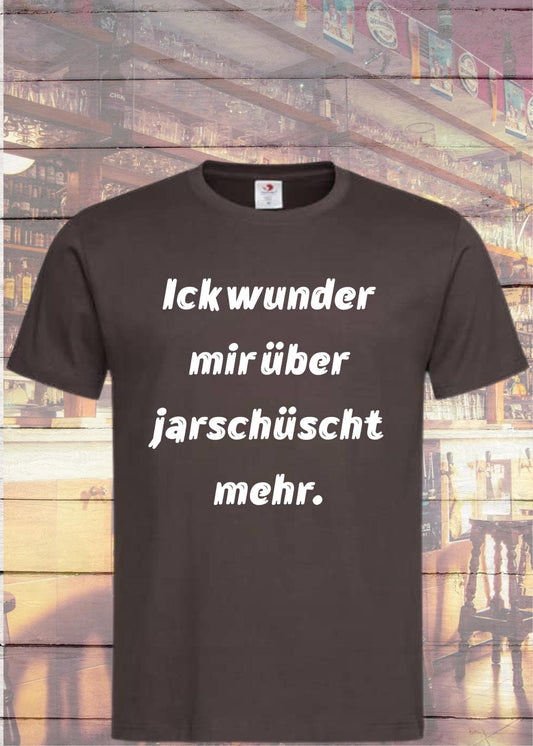 😵‍💫 Ick wunder mich über jarnüscht mehr T-Shirt 🤷‍♂️ Lustige Sprüche Geschenkidee 🎁 Freizeit Unisex viele Farben 👕