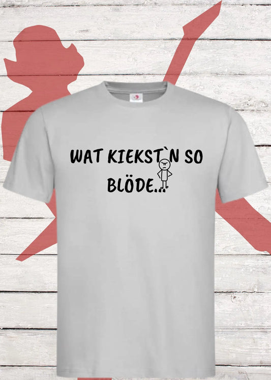 🙄 Unisex T-Shirt 'Wat Kiekstˋn So Blöde' - Berliner Schnauze Statement 😤