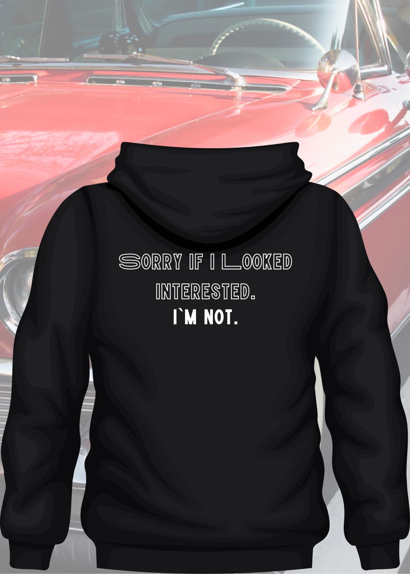 😎 Lustiger Unisex Hoodie 'Sorry if I looked Interested' - Geschenkidee 🎁