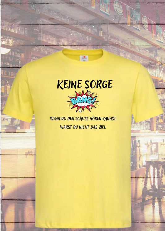 🎯 Unisex T-Shirt 'Keine Sorge - Wenn Du Den Schuss Hören Kannst' - Humor Shirt 😄