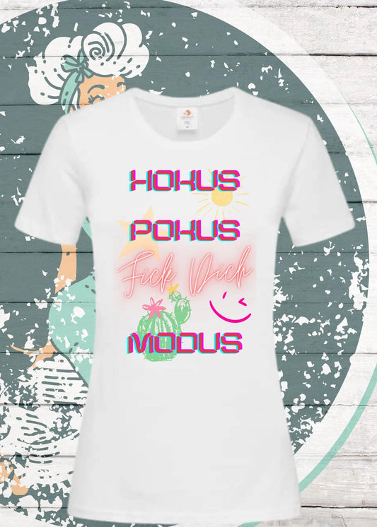 🔮✨ Damen T-Shirt - Hokus Pokus Fick Dich Modus! 😤