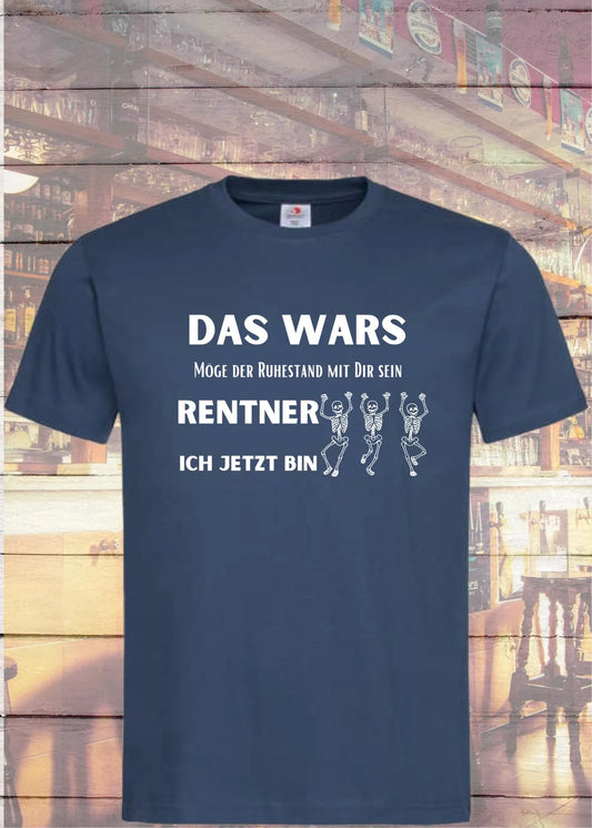 🏖️ Unisex T-Shirt 'Das Wars, Rentner Ich Jetzt Bin' - Renten Shirt ⚡