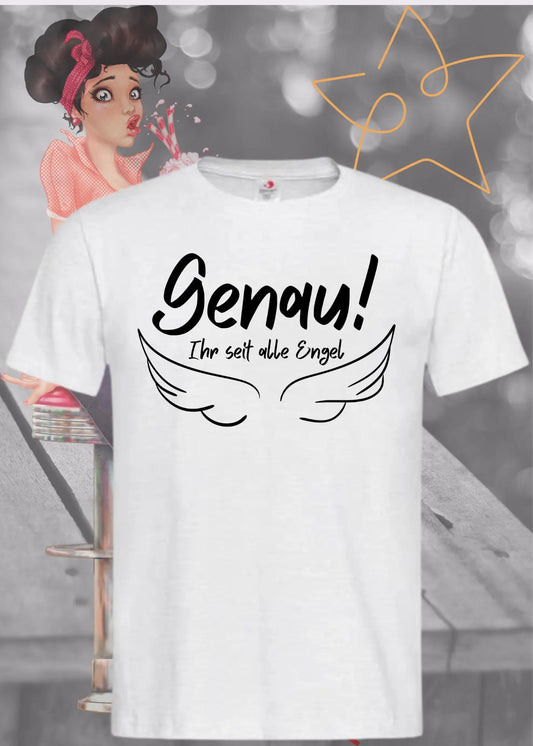 😇 Unisex T-Shirt 'Genau Ihr Seit Alle Engel' - Lustiges Sarkasmus Shirt ✨