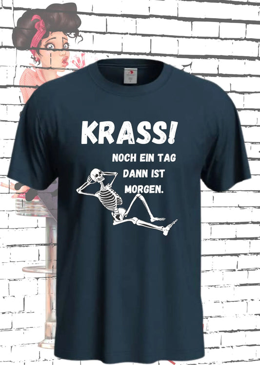 🤯 Krass noch ein Tag dann ist morgen! - Witziges Unisex T-Shirt 😂✨
