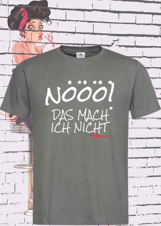 🙅‍♀️ Unisex T-Shirt 'Nö Das Mach Nicht Nope' - Klares Ablehnungs-Statement 🚫