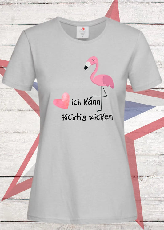 🦩💅 Damen T-Shirt - Ich kann richtig zicken Flamingo! 😤