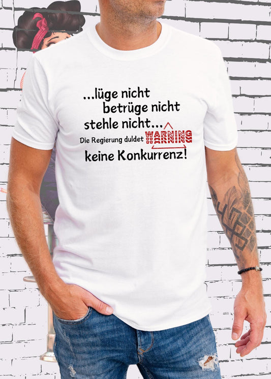 🚫 T Shirt lüge nicht, betrüge nicht, stehle nicht, die Regierung duldet keine Konkurrenz😏 Regierung Spruch Unisex 🎁