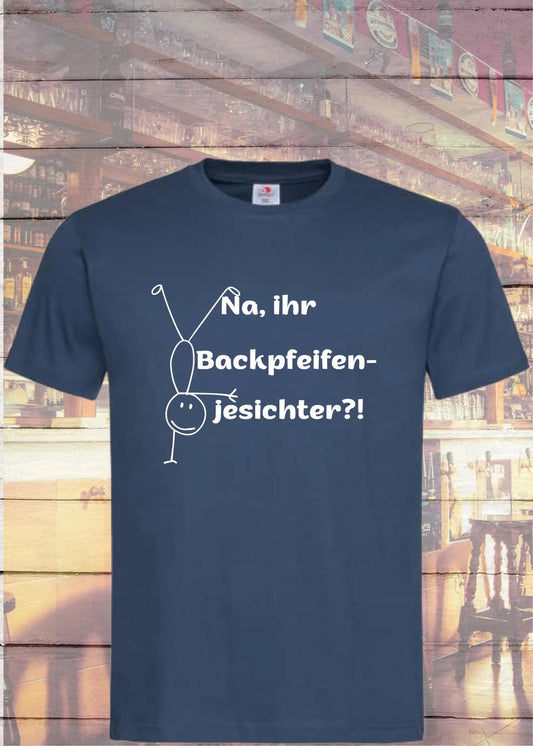 😤 Unisex T-Shirt 'Na Ihr Backpfeifen Jesichter' - Freches Statement Shirt 😏